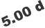 5.00 d