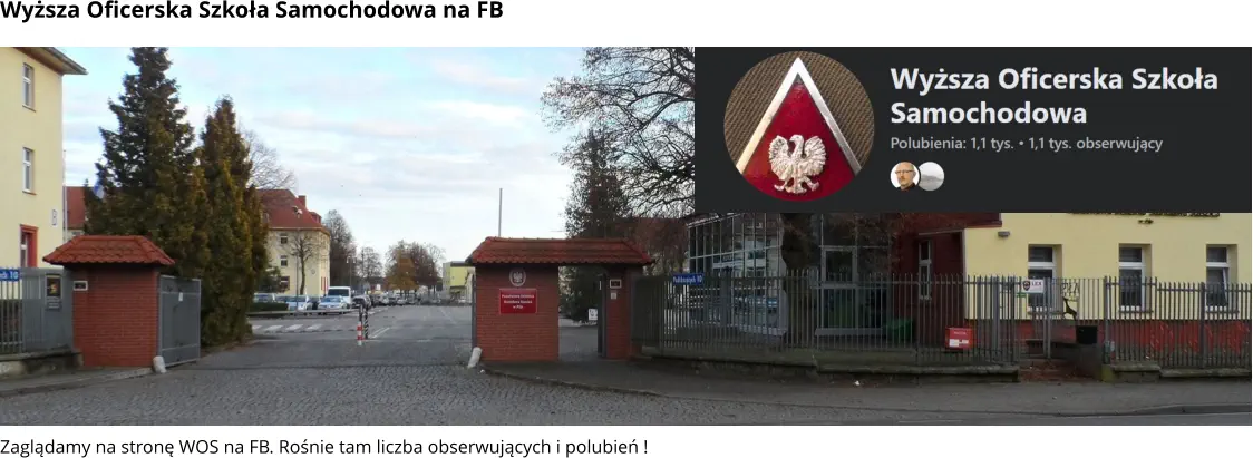 Wyższa Oficerska Szkoła Samochodowa na FB Zaglądamy na stronę WOS na FB. Rośnie tam liczba obserwujących i polubień !